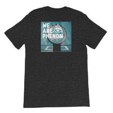 Load image into Gallery viewer, &quot;We Are Phenom&quot; Tee